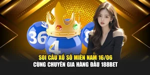 Soi Cầu Xổ Số Miền Nam 16/06 Cùng Chuyên Gia Hàng Đầu 188Bet