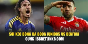 Soi Kèo Bóng Đá Boca Juniors Vs Benfica Cùng festivalblog.in.net