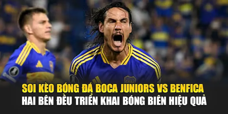 Soi Kèo Bóng Đá Boca Juniors Vs Benfica Cùng festivalblog.in.net 3 Soi kèo bóng đá Boca Juniors vs Benfica - Hai bên đều triển khai bóng biên hiệu quả